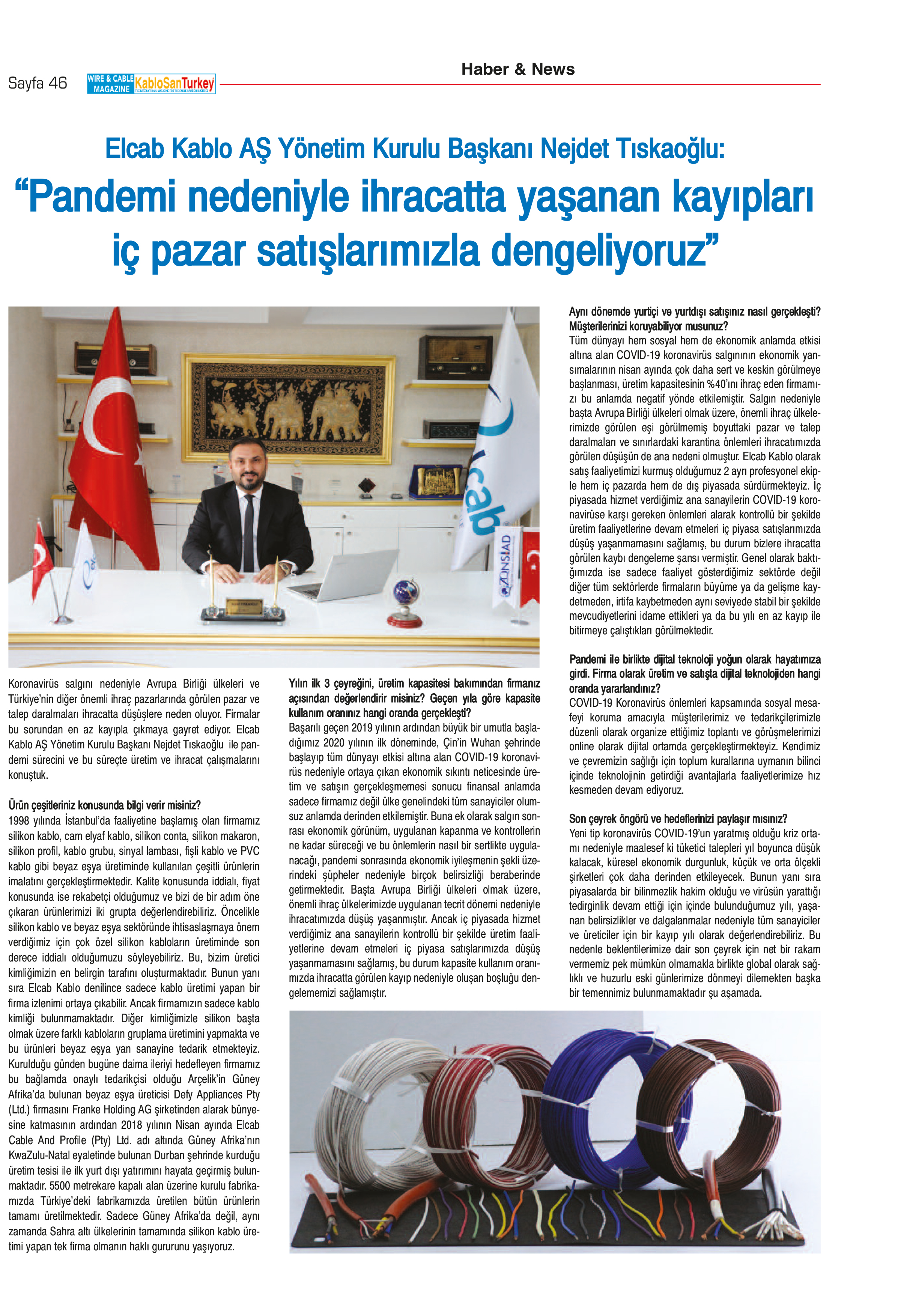 Pandemi nedeniyle ihracatta yaşanan kayıpları iç pazar satışlarımızla dengeliyoruz.
