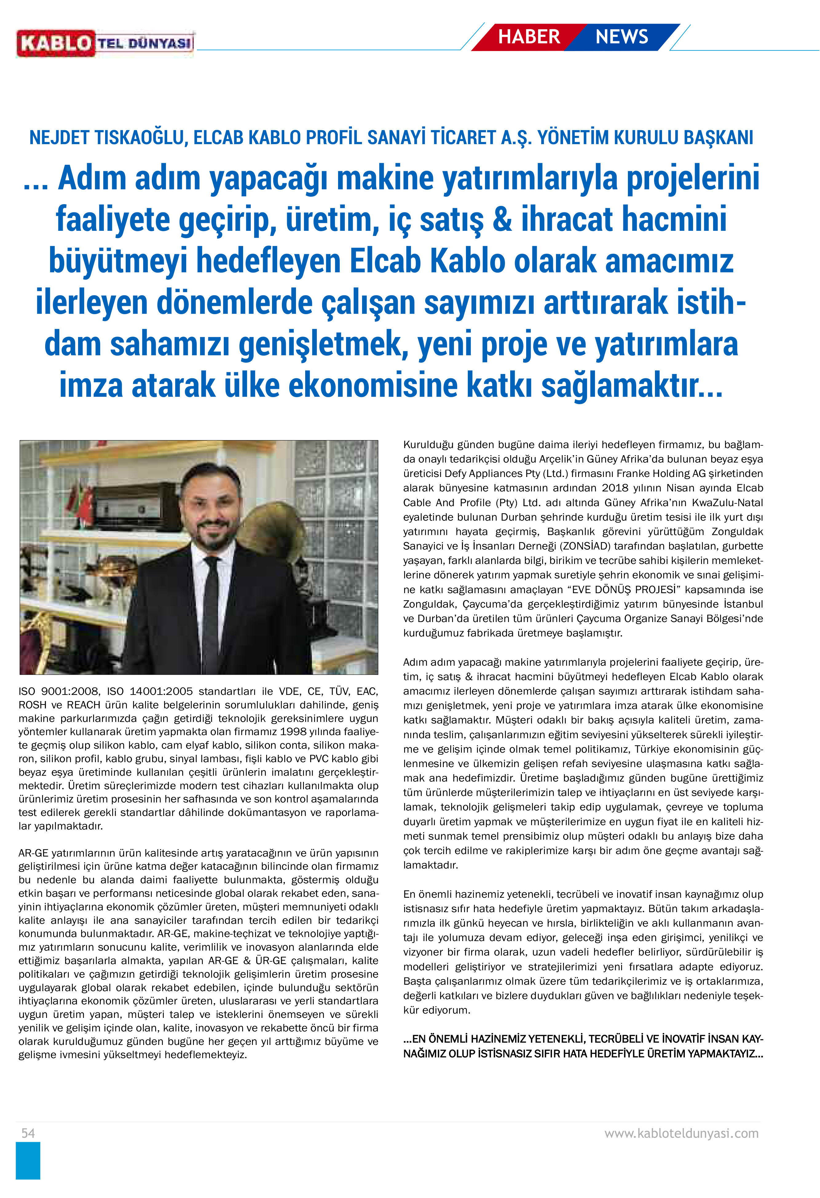 Elcab Kablo olarak amacımız ilerleyen dönemlerde çalışan sayımızı arttırmak