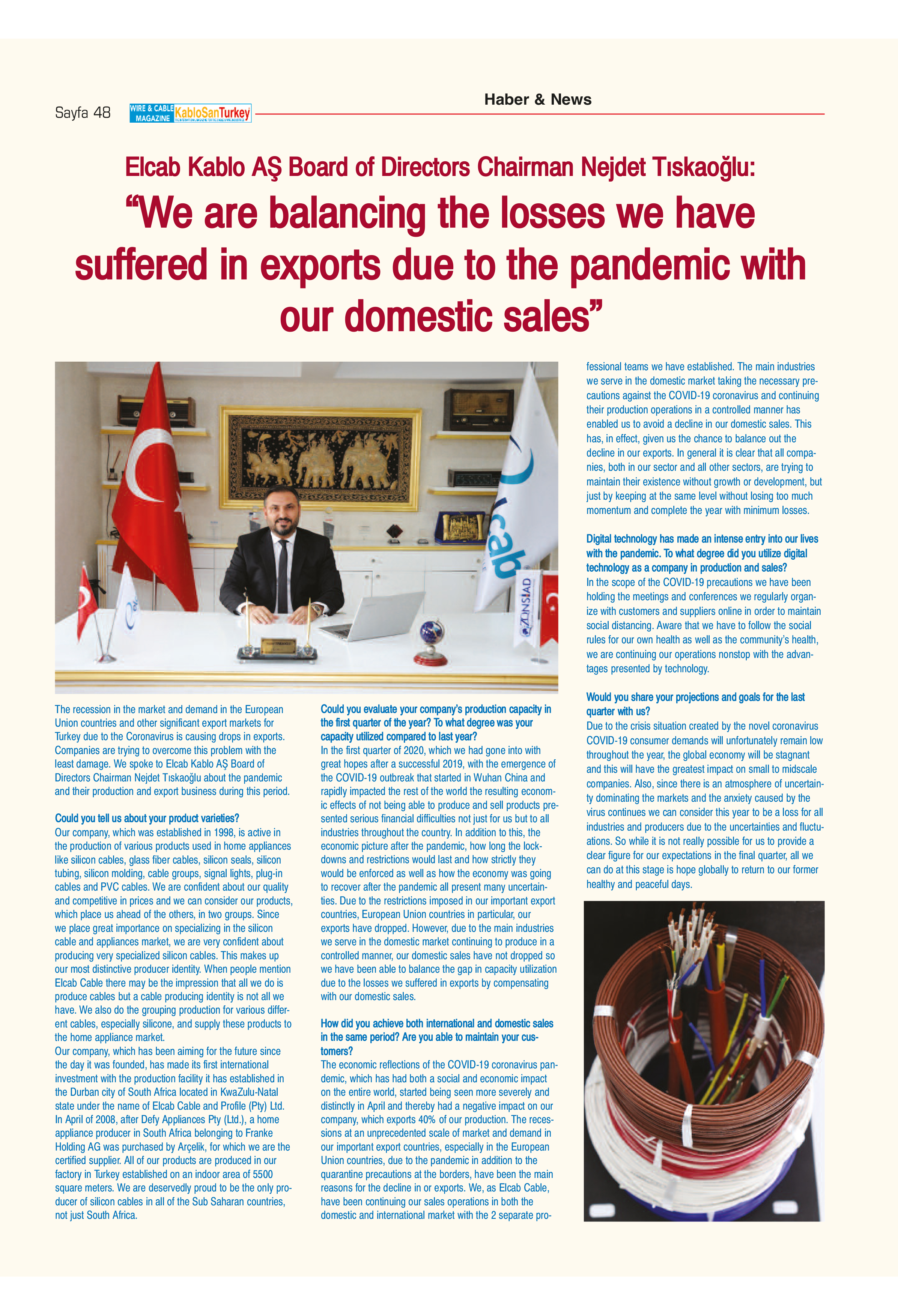 We are balancing the losses in exports due to the pandemic with our domestic sales.